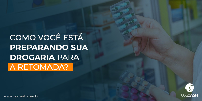 Como você está preparando a sua drogaria para retomada?