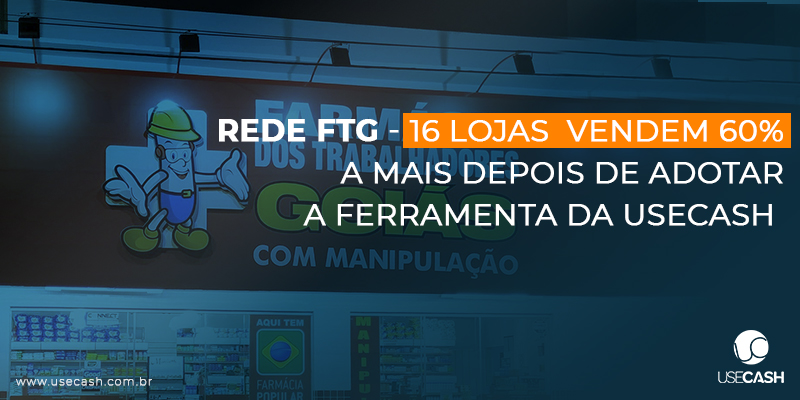 Rede FTG 16 Lojas cresce 60% nas vendas após adotar ferramenta da UseCash