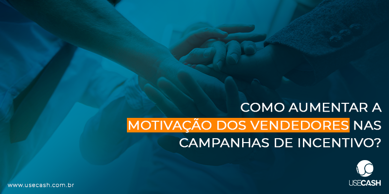 Como aumentar a motivação dos vendedores na campanha de incentivo ?